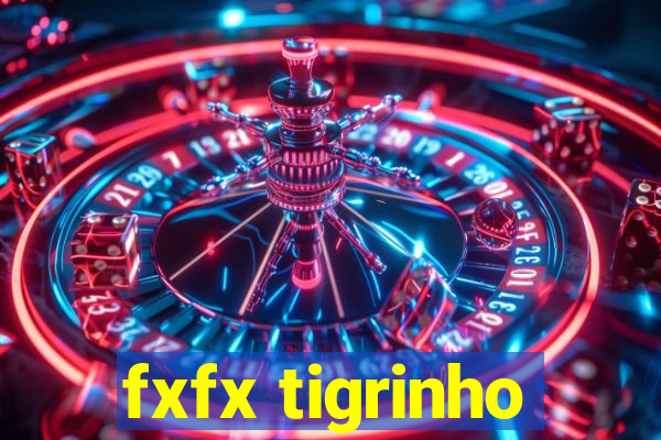 fxfx tigrinho